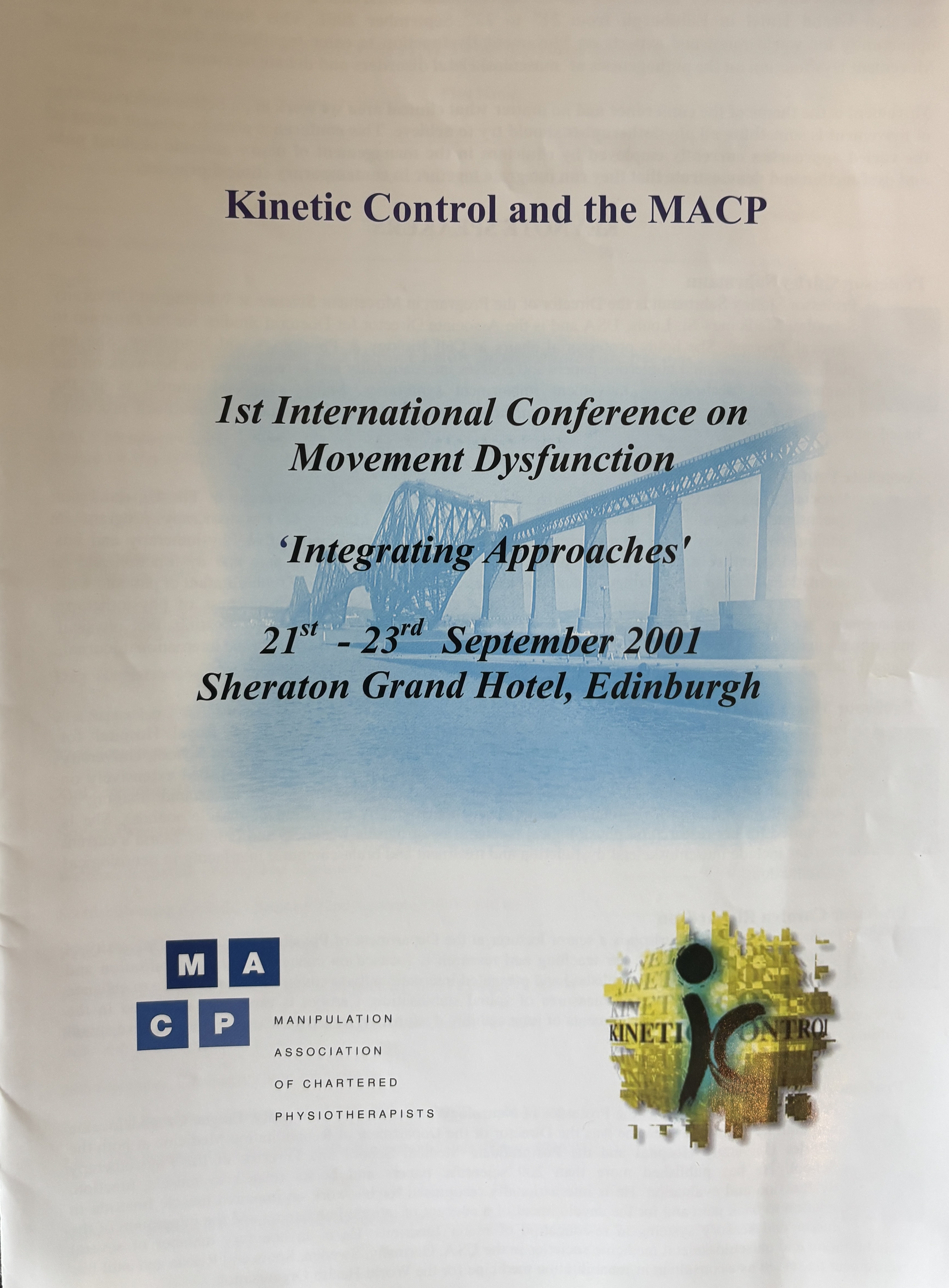 1st International Conference on Movement Dysfunction - Kinetic Control and the MACP - 21-23 September 2001 Sheraton Grand Hotel Edinburgh