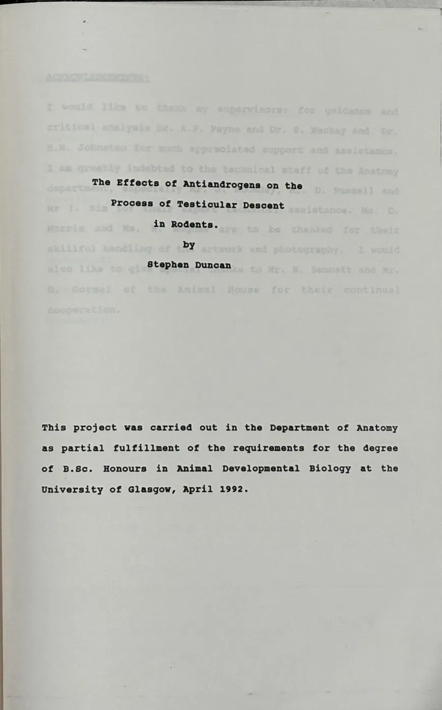 BSc Honours thesis title page - The Effects of Antiandrogens on the Process of Testicular Descent in Rodents - by Stephen Duncan - Department of Anatomy, University of Glasgow, April 1992